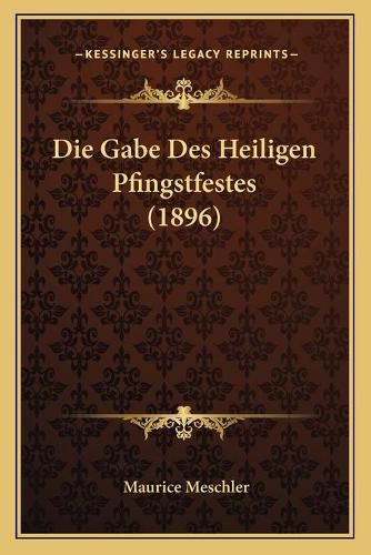 Die Gabe Des Heiligen Pfingstfestes (1896)