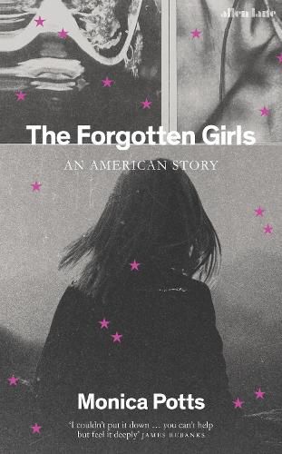 The Forgotten Girls: An American Story