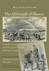 Cover image for The Aftermath of Slavery: A Study of the Condition and Environment of the American Negro