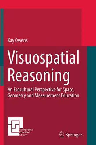 Cover image for Visuospatial Reasoning: An Ecocultural Perspective for Space, Geometry and Measurement Education