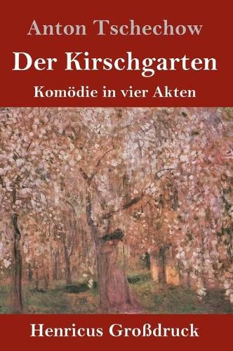 Cover image for Der Kirschgarten (Grossdruck): Komoedie in vier Akten