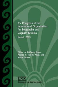 Cover image for XV Congress of the International Organization for Septuagint and Cognate Studies: Munich, 2013