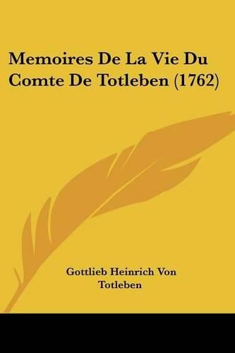 Memoires de La Vie Du Comte de Totleben (1762)