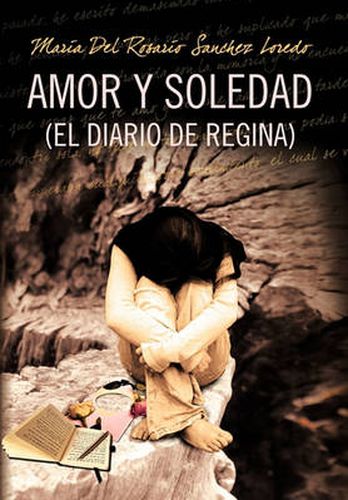 Cover image for Amor y Soledad (El Diario de Regina)