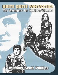 Cover image for Quite Quite Fantastic! The Avengers for Modern Viewers