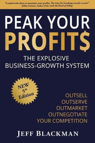 Cover image for Peak Your Profits: The Explosive Business-Growth System / Outsell Outserve Outmarket Outnegotiate Your Competition