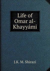 Cover image for Life of Omar al-Khayyami