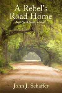 Cover image for A Rebel's Road Home: Sequel to A Northern Rebel