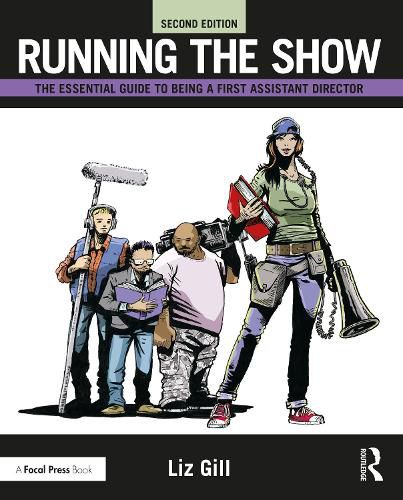 Cover image for Running the Show: The Essential Guide to Being a First Assistant Director