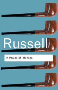 Cover image for In Praise of Idleness: And other essays