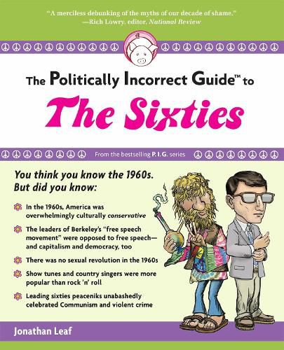 Cover image for The Politically Incorrect Guide to the Sixties