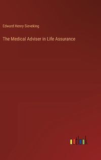 Cover image for The Medical Adviser in Life Assurance