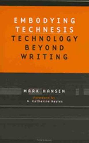 Cover image for Embodying Technesis: Technology beyond Writing