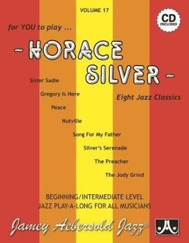 Cover image for Aebersold Vol. 17 Horace Silver: Jazz Play-Along Vol.17