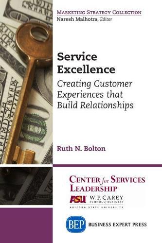 Cover image for Service Excellence: Creating Customer Experiences That Build Relationships