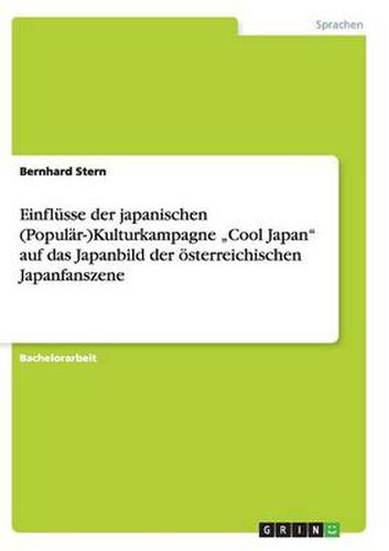 Cover image for Einflusse der japanischen (Popular-)Kulturkampagne  Cool Japan auf das Japanbild der oesterreichischen Japanfanszene