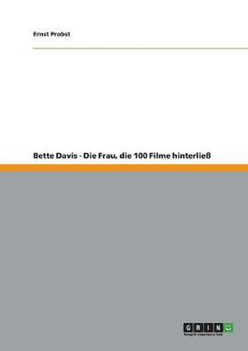 Cover image for Bette Davis - Die Frau, die 100 Filme hinterliess