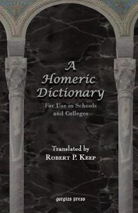 Cover image for A Homeric Dictionary For Use in Schools and Colleges