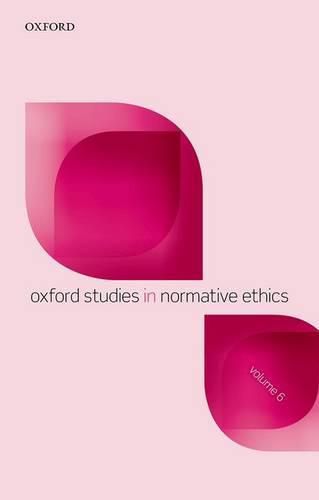 Cover image for Oxford Studies in Normative Ethics, Volume 6