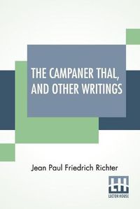 Cover image for The Campaner Thal, And Other Writings
