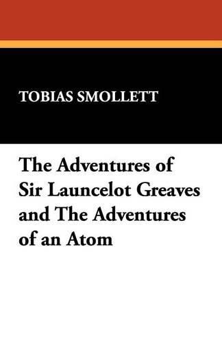 The Adventures of Sir Launcelot Greaves and the Adventures of an Atom