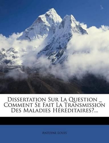Cover image for Dissertation Sur La Question _ Comment Se Fait La Transmission Des Maladies Hereditaires?...