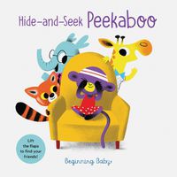 Cover image for Hide-and-Seek Peekaboo: Beginning Baby