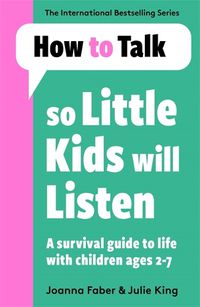 Cover image for How To Talk So Little Kids Will Listen