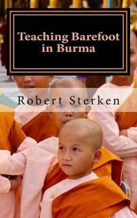 Cover image for Teaching Barefoot in Burma: Insights and Stories from a Fulbright Year in Myanmar