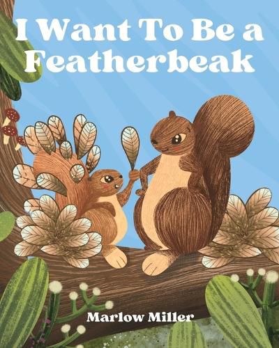 Cover image for I Want To Be a Featherbeak