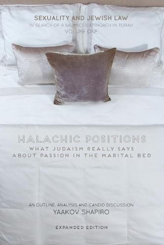 Cover image for Halachic Positions: What Judaism Really Says about Passion in the Marital Bed