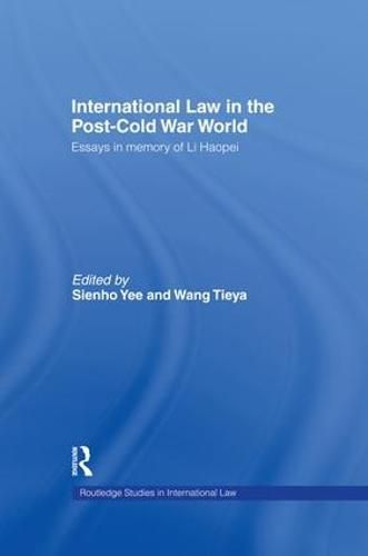 Cover image for International Law in the Post-Cold War World: Essays in Memory of Li Haopei