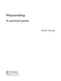 Cover image for Playwriting: A Practical Guide