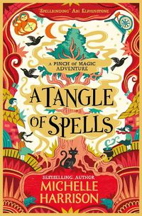 Cover image for A Tangle of Spells: Bring the magic home with the bestselling Pinch of Magic Adventures