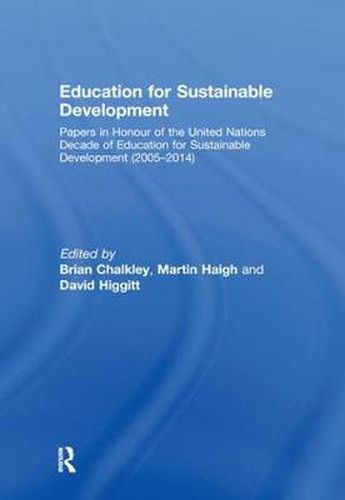 Cover image for Education for Sustainable Development: Papers in Honour of the United Nations Decade of Education for Sustainable Development (2005-2014)