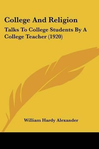 College and Religion: Talks to College Students by a College Teacher (1920)