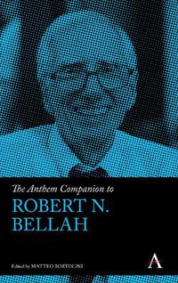 Cover image for The Anthem Companion to Robert N. Bellah