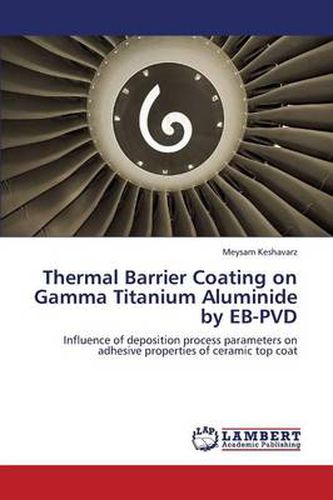 Cover image for Thermal Barrier Coating on Gamma Titanium Aluminide by EB-PVD