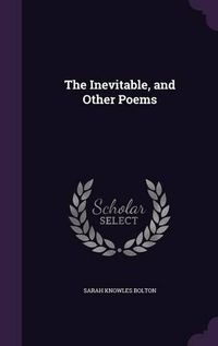 Cover image for The Inevitable, and Other Poems