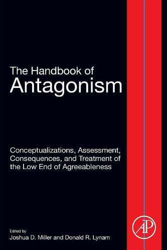 Cover image for The Handbook of Antagonism: Conceptualizations, Assessment, Consequences, and Treatment of the Low End of Agreeableness