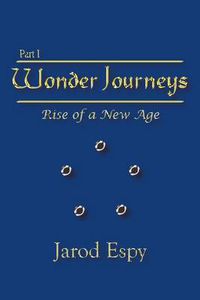 Cover image for Wonder Journeys Part I: Rise of a New Age