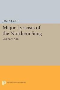 Cover image for Major Lyricists of the Northern Sung: 960-1126 A.D.