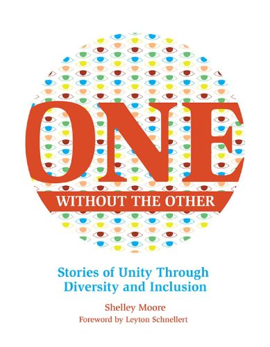 Cover image for One Without the Other: Stories of Unity Through Diversity and Inclusionvolume 1