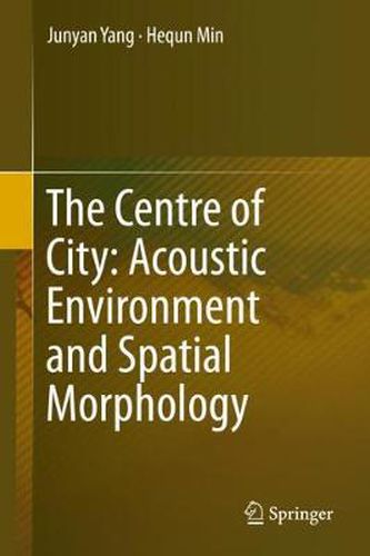 Cover image for The Centre of City: Acoustic Environment and Spatial Morphology