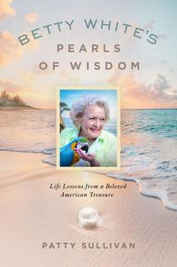 Cover image for Betty Whites Pearls of Wisdom