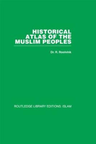 Cover image for Historical Atlas of the Muslim Peoples