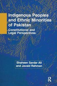 Cover image for Indigenous Peoples and Ethnic Minorities of Pakistan: Constitutional and Legal Perspectives