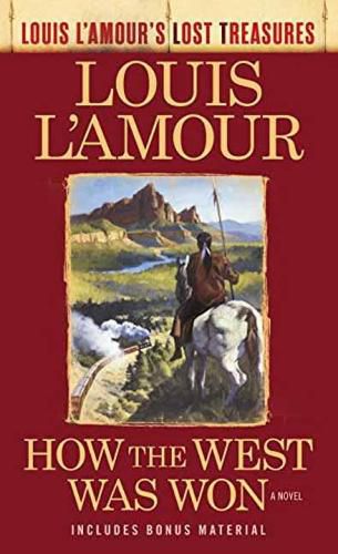 Cover image for How the West Was Won (Louis L'Amour's Lost Treasures): A Novel