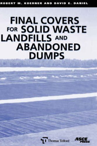 Cover image for Final Covers for Solid Waste Landfils and Abandoned Dumps