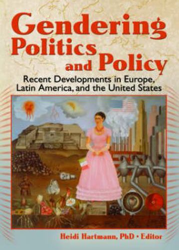 Cover image for Gendering Politics and Policy: Recent Developments in Europe, Latin America, and the United States